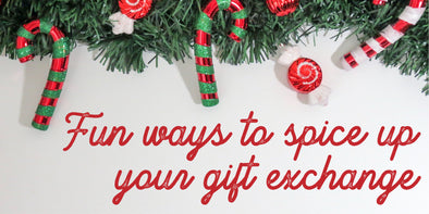 Fun Ways To Spice Up Your Gift Exchange!