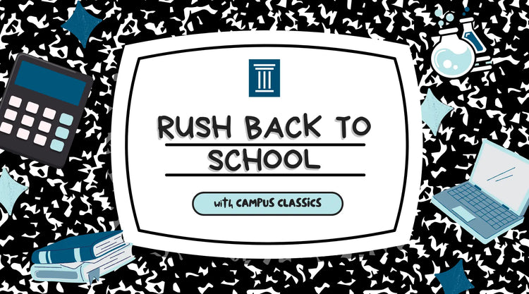 Rush Back to School! – Campus Classics