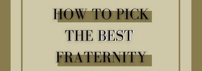 How to Pick the Best Fraternity